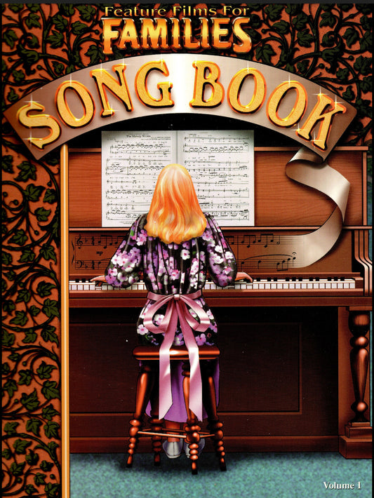 Feature Films for Families Song Book – Piano & Vocal Sheet Music (Volume 1)